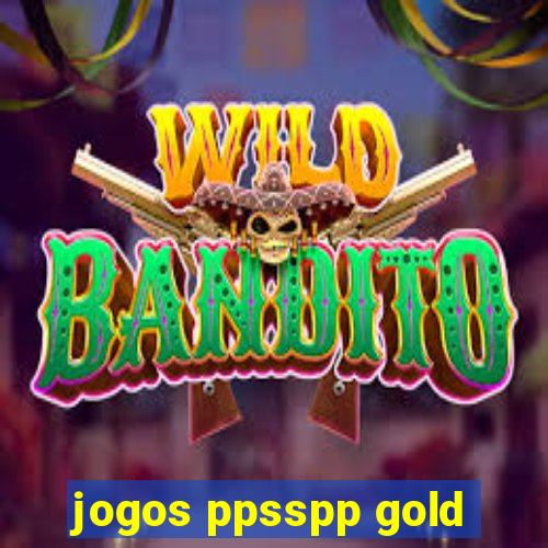 jogos ppsspp gold